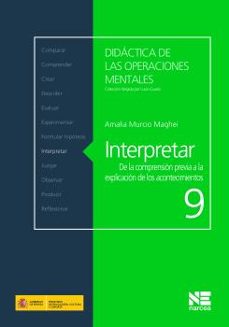 interpretar: de la comprension previa a la explicacion de los aco ntecimientos-amalia murcio maghei-9788427719576