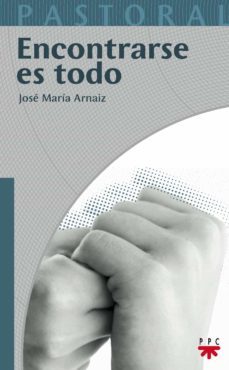 encontrarse es todo-jose maria arnaiz-9788428821476