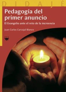 pedagogia del primer anuncio-juan carlos carvajal blanco-9788428823876
