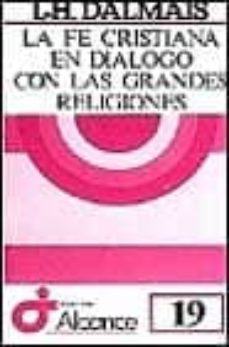 fe cristiana en dialogo con grandes religiones, la-i. dalmais-9788429305876