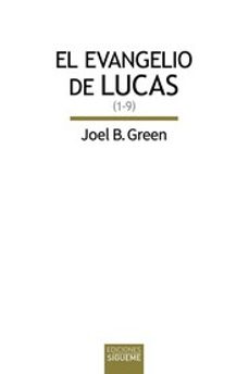 el evangelio de lucas (1-9)-joel b. green-9788430121076