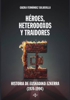 héroes, heterodoxos y traidores (ebook)-gaizka fernandez soldevilla-9788430958276