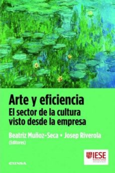 arte y eficiencia: el sector de la cultura visto desde la empresa-9788431327576