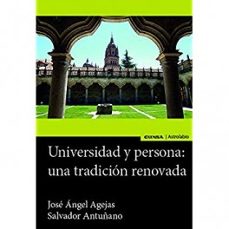 universidad y persona: una tradicion renovada-jose angel agejas-salvador antuñano-9788431332976