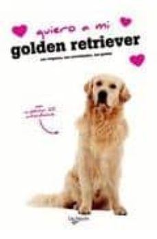 quiero a mi golden retriever-9788431542276