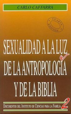 sexualidad a la luz de la antropologia y de la biblia-carlo caffarra-9788432127076