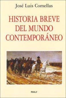 historia breve del mundo contemporaneo-jose luis comellas-9788432131776