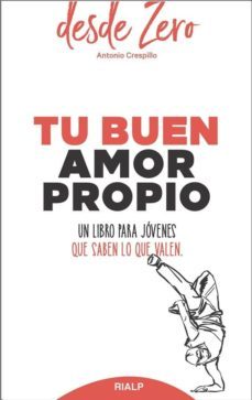 tu buen amor propio: un libro para jovenes que saben lo que valen-antonio crespillo-9788432150876