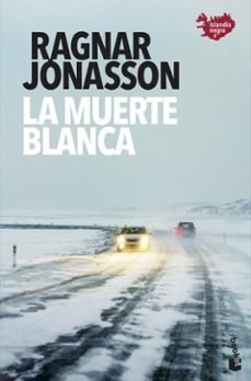 la muerte blanca (serie islandia negra 2)-ragnar jonasson-9788432239076