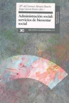 administracion social: servicios de bienestar social-carmen aleman bracho-jorge (dir.) garces ferrrer-9788432309076