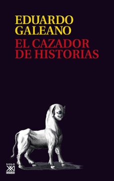 el cazador de historias (ebook)-eduardo galeano-9788432318276