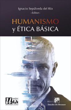 humanismo y etica basica-ignacio sepulveda del rio-9788433028976