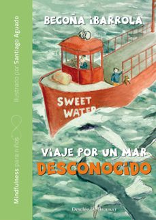 viaje por un mar desconocido (mindfulness para niños)-begoña ibarrola-9788433029676