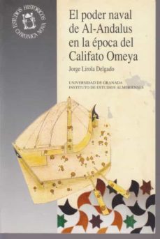 poder naval de al-andalus en la epoca del califato omeya, el-jorge lirola delgado-9788433817976