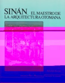 sinan: el maestro de la arquitectura otomana-9788433823076
