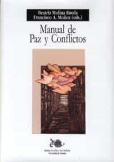 manual de paz y conflictos-beatriz bolina rueda-francisco a. (eds.) muñoz-9788433830876