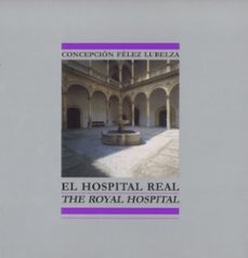 el hospital real = the royal hospital-concepcion felez lubelza-9788433853776