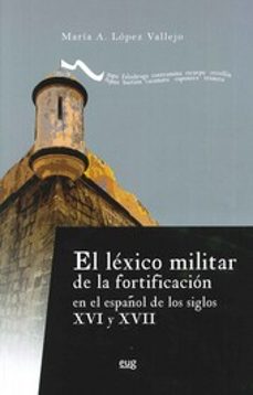 el lexico militar de la fortificacion-maria lopez vallejo-9788433855176