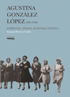 agustina gonzalez lopez (1891-1936)-enriqueta barranco castillo-9788433865076
