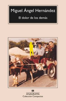 el dolor de los demas-miguel angel hernandez-9788433901576