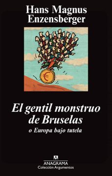 el gentil monstruo de bruselas o europa bajo tutela-hans magnus enzensberger-9788433963376