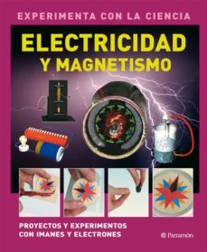 electricidad y magnetismo-experimenta con la ciencia-9788434234376