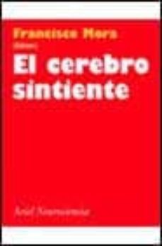 el cerebro sintiente-francisco mora teruel-9788434408876