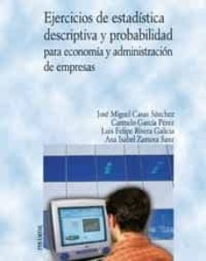 ejercicios de estadistica descriptiva y probabilidad para economia y administracion de empresas-9788436820676