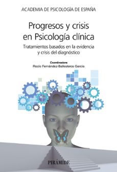 progresos y crisis en psicologia clinica: tratamientos basados en la evidencia y crisis del diagnostico-9788436838176