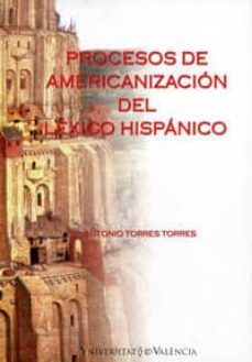 procesos de americanizacion del lexico hispanico-antonio torres torres-9788437059976