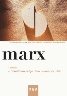 marx. leyendo el manifiesto del partido comunista (1848) (ebook)-anacleto ferrer mas-xavier garcia raffi-francesc j. hernandez i dobon-9788437089676