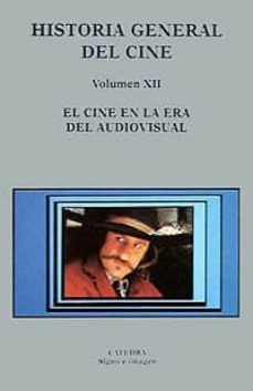 el cine en la era del audiovisual: historia general del cin (vol xii)-9788437613376