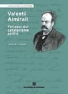 valenti almirall: forjador del catalanisme politic-josep maria figueres-9788439364276