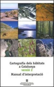 cartografia dels habitats a catalunya versio 2. manual d'interpretacio-9788439391876