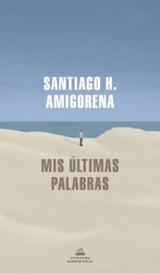 mis ultimas palabras (ebook)-santiago h. amigorena-9788439739876