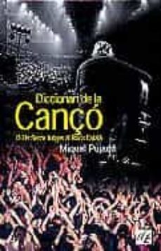 diccionari de la canço: d`els setze jutges al rock catala-miquel pujado-nuria (coord.) bort pie-9788441204676