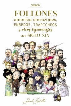 follones, amorios, sinrazones, enredos, trapicheos y otros tejemanejes del siglo xix (ebook)-david botello-9788441507876
