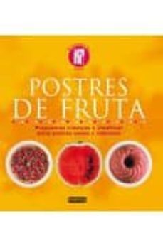 postres de fruta: propuestas clasicas y creativas para postres sa nos y sabrosos-9788444120676