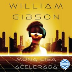 mona lisa acelerada nº 03/03 trilogía de sprawl-william gibson-9788445017876