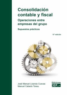 consolidacion contable y fiscal. operaciones entre empresas del grupo (supuestos practicos) (9ª ed.)-9788445441176
