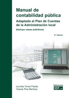 manual de contabilidad publica. adaptado al plan de cuentas de la administracion local. (incluye casos practicos)-lourdes torres pradas-9788445443576