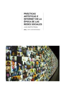 practicas artisticas e internet en la epoca de las redes sociales-juan martin prada-9788446035176