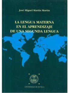 la lengua materna en el aprendizaje de una segunda lengua-jose miguel martin martin-9788447205776