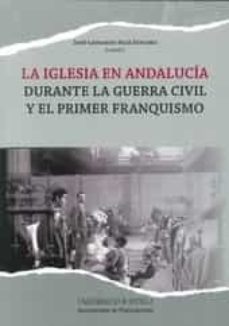 la iglesia en andalucia durante la guerra civil y el primer franquismo-9788447215676