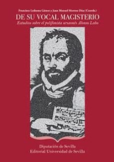 de su vocal magisterio: estudios sobre el polifonista ursaones alonso lobo-9788447219476