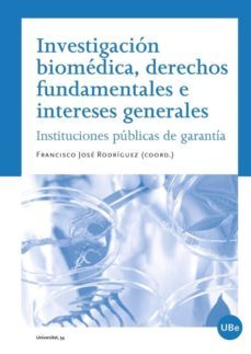 investigacion biomedica, derechos fundamentales e intereses generales-9788447536276