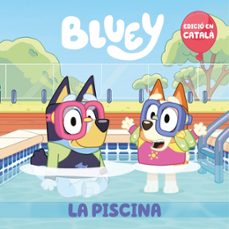 la piscina (edició en català) (bluey. un conte)-9788448867676