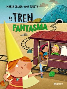 el tren fantasma-maria oruña-ana zurita-9788448964276