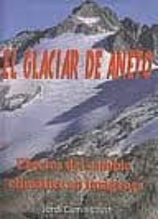 el glaciar de aneto: efectos del cambio climatico en imagenes-jordi camins just-9788461380176