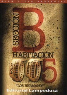 seccion b. habitacion 005. los hermanos.-j. silva fernandez-9788461665976
